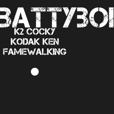 Battyboi ft. Kodak Ken & Famewalking | Boomplay Music