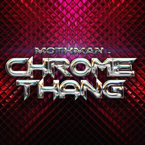 Chrome Thang | Boomplay Music