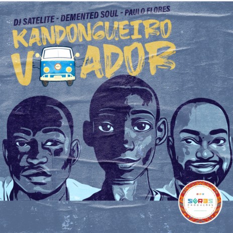 Kandongueiro Voador (Radio Edit) ft. LMichael & Paulo Flores | Boomplay Music