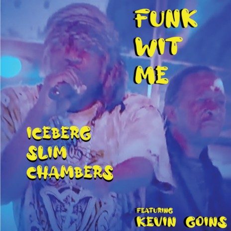 Funk Wit Me ft. Kevin Goins