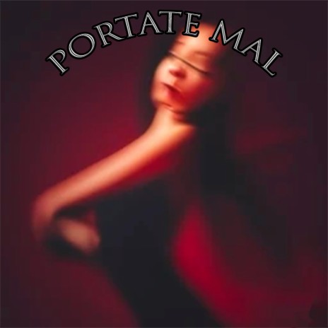 PORTATE MAL ft. Yeipi The Singer | Boomplay Music