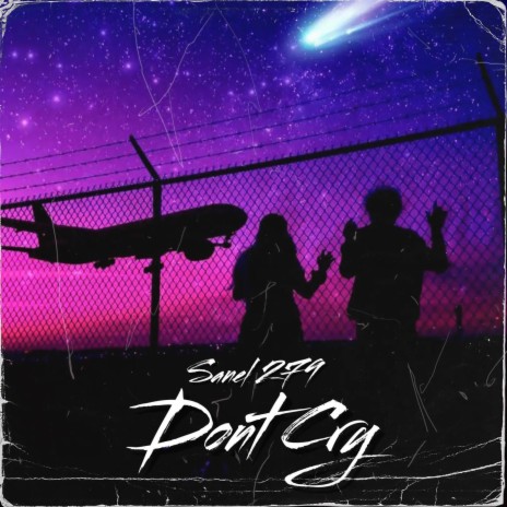 DON'T CRY | Boomplay Music