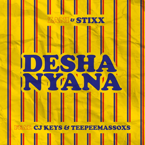 Desha Nyana ft. Stixx, CJ Keys & Teepeemassoxs | Boomplay Music