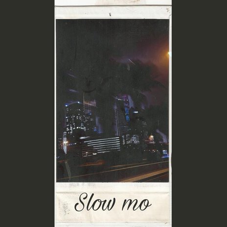 Slow Mo | Boomplay Music