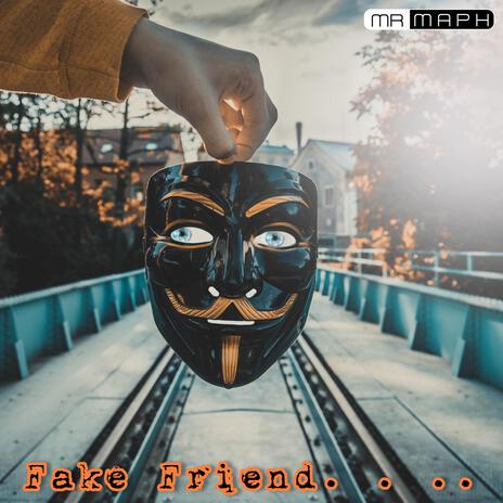 Fake Friend | Boomplay Music