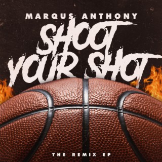 Shoot Your Shot: The Remix EP