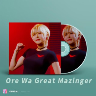 Ore Wa Great Mazinger