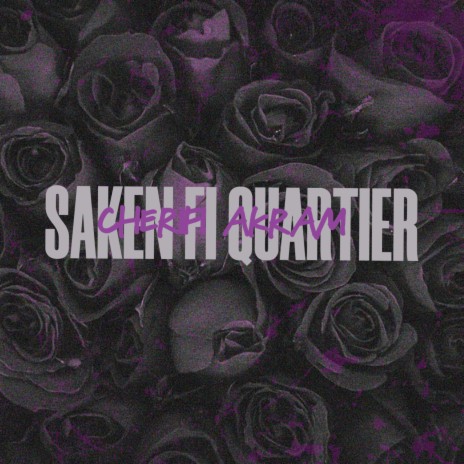 Saken Fi Quartier | Boomplay Music