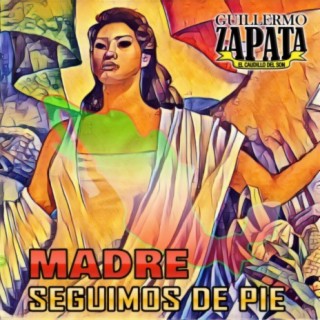 Madre seguimos de pie