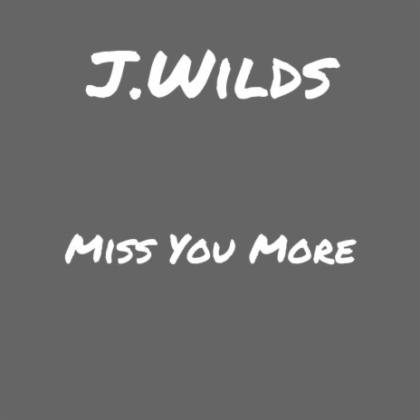 Miss You More | Boomplay Music