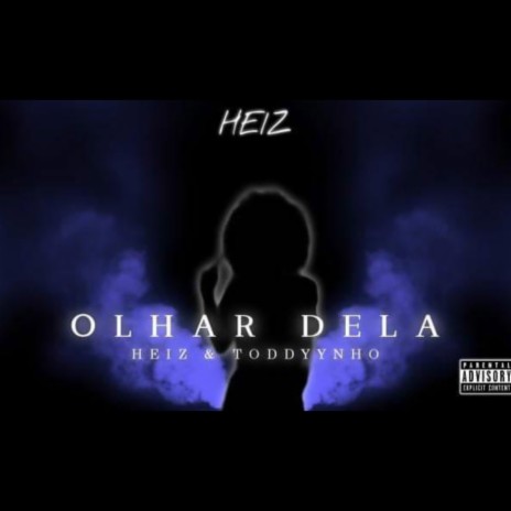 olhar dela ft. Heiz | Boomplay Music
