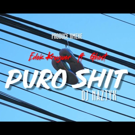 PURO SHIT (EDOK KRUGUER FT. GHOST & DJ NAZTYK PRODUCE OMEKE (VIDEO OFICIAL) THE NORT STYLE)