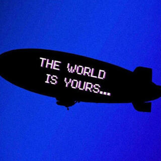 the world is yours