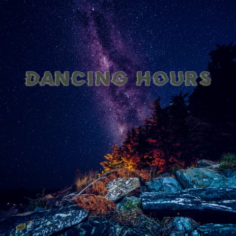Dancing Hours | Boomplay Music