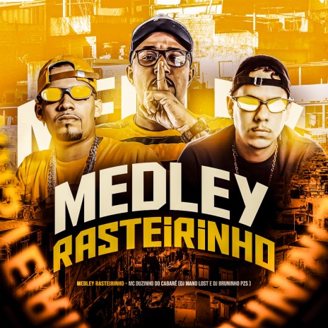 Medley Rasteirinho ft. Dj Mano Lost & Mc Duzinho | Boomplay Music