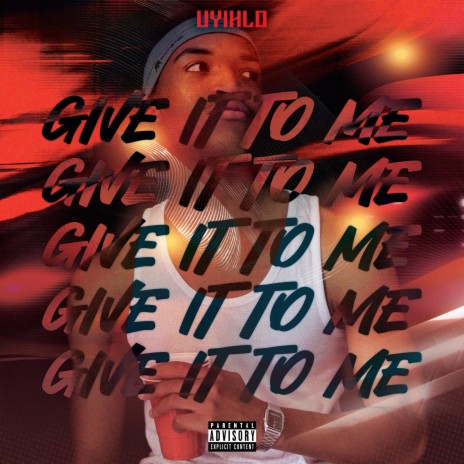 GIVE IT TO ME | Boomplay Music