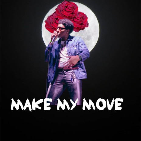 Make My Move | Boomplay Music