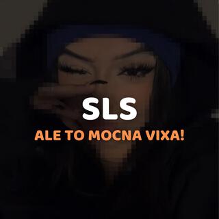 SLS ale to MOCNA VIXA