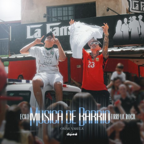 Musica de Barrio ft. Tirri La Roca & Omar Varela | Boomplay Music