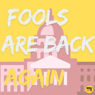 fools are back