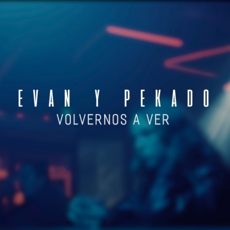 Volvernos a ver ft. Pekado | Boomplay Music