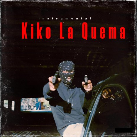 Kiko La Quema DRILL | Boomplay Music