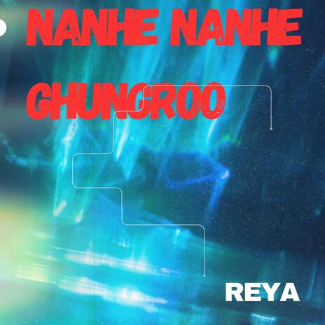 NANHE NANHE GHUNGROO | Boomplay Music