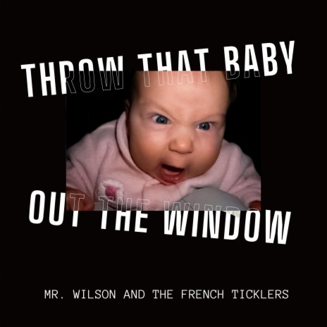 Throw That Baby Out The Window | Boomplay Music