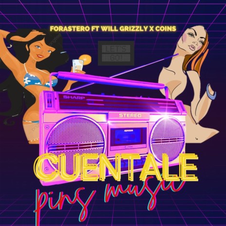Cuentale ft. Coins, Forastero & Will Grizzly | Boomplay Music