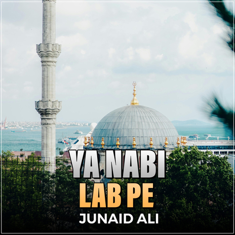 Ya Nabi Lab Pe | Boomplay Music