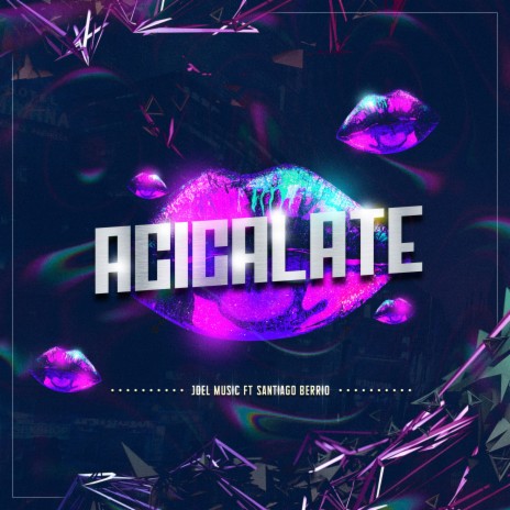 ACICALATE ft. Santiago Berrio | Boomplay Music