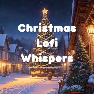 Christmas Lofi Whispers