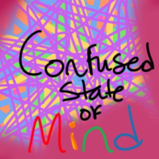 Confused State Of Mind