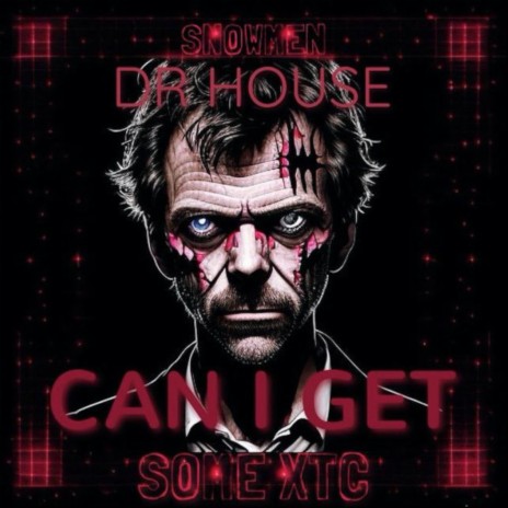 DR HOUSE CAN I GET SOME XTC | Boomplay Music