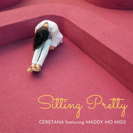 Sitting Pretty ft. Maddy Mo Migs | Boomplay Music