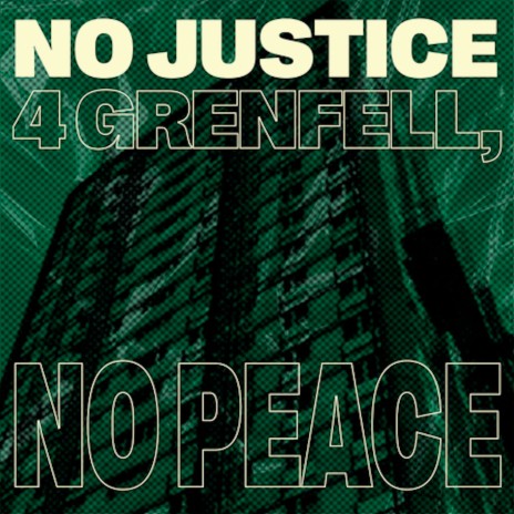 No Justice 4 Grenfell, No Peace ft. Toddla T | Boomplay Music