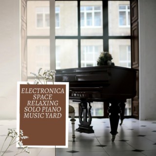 Electronica Space Relaxing Solo Piano Music Yard