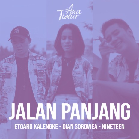 Jalan Panjang (Reggae Version) ft. Etgard Kalengke, Dian Sorowea & Nineteen | Boomplay Music