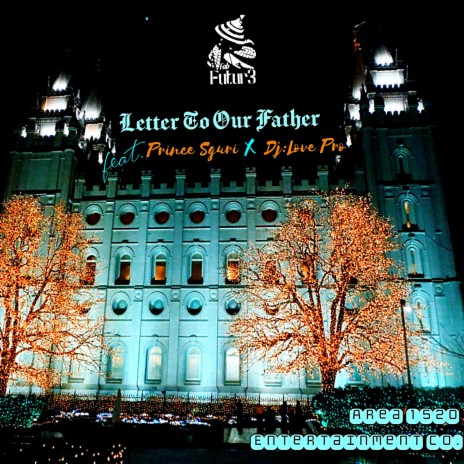 Letter To Our Father ft. Prince Sguri & Dj:Love Pro