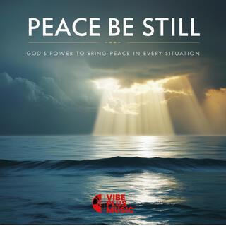 Peace Be Still (Music For Mind Renewal)