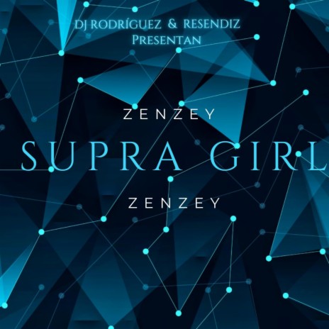 SUPRA GIRL ft. RESENDIZ & ZENZEY | Boomplay Music