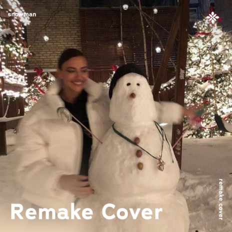 Snowman - Remake Cover ft. Popular Covers Tazzy & Tazzy | Boomplay Music