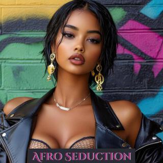 Afro Seduction: AMAPIANO MIX 2024, Sexy Afrobeats, Dancehall Party Music