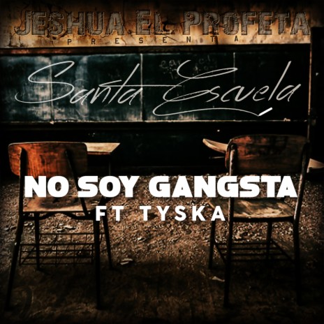 No Soy Gangsta ft. Tyska | Boomplay Music