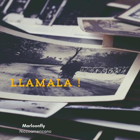 Llamala ft. Niccoamericano | Boomplay Music