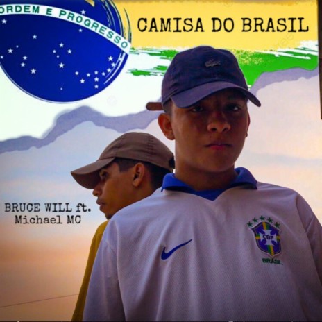 CAMISA DO BRASIL ft. Michael mc | Boomplay Music