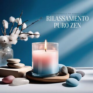 Rilassamento Puro Zen: Melodie Tranquille per Rilassamento e Momenti di Spa a Casa