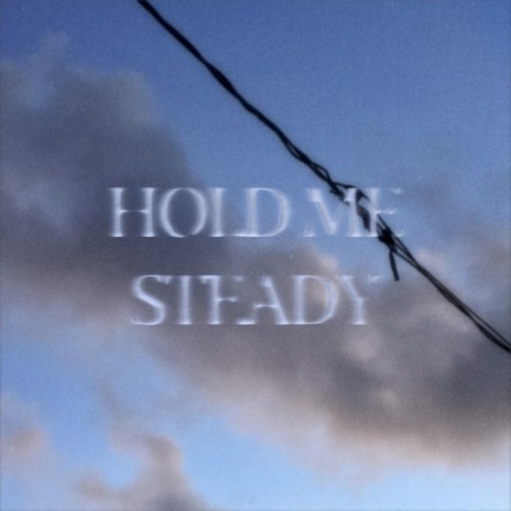 Hold Me Steady (freestyle)