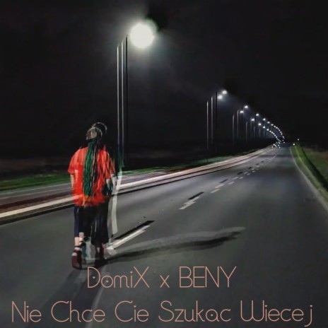 Nie Chcę Cię Szukać Więcej ft. BENY | Boomplay Music
