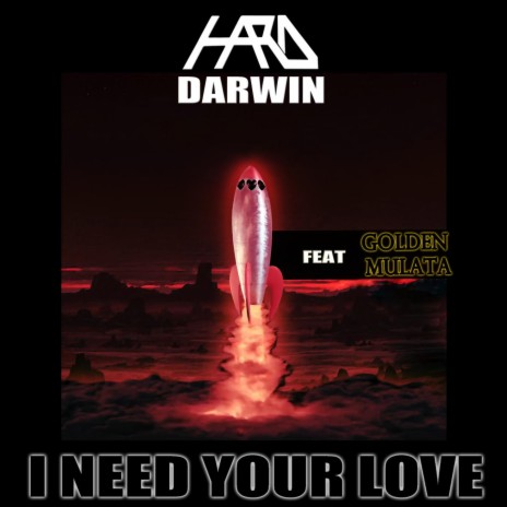 I Need Your Love (feat. Golden Mulata)